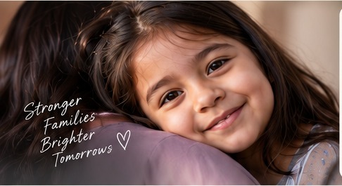 Child embraced by a parent with the message Stronger Families Brighter Tomorrows
